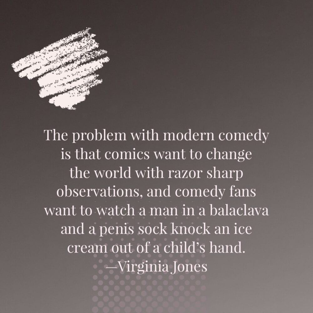 the problem with modern comedy virginia jones